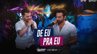 Guilherme e Benuto - De Eu Pra Eu (GeB In Casa)