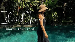 'Island Time' - Umalas, Bali - EP 41