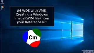 #6 WDS with VMS - Creating a Windows Image (WIM file) from your Reference PC