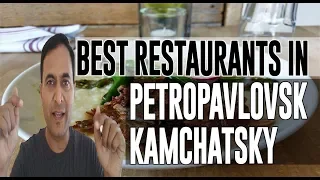 Best Restaurants and Places to Eat in Petropavlovsk Kamchatsky, Russia