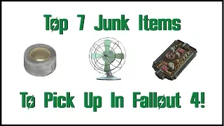 Fallout 4 Guides | Top 7 Junk Items To Pick Up When Scavenging!