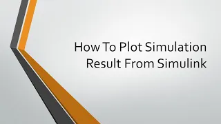 How To Plot Simulation Result From Simulink