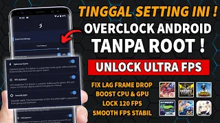 UNLOCK ULTRA FPS🗿 CARA ATASI LAG FRAME DROP SAAT MAIN GAME - OVERCLOCK ANDROID NO ROOT