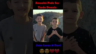 Amanhã Pode Ser Tarde Demais - João Lucas & Davi Parte 2