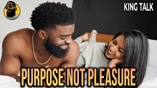 Pick A Partner Based On Purpose, Not Pleasure | King Talk