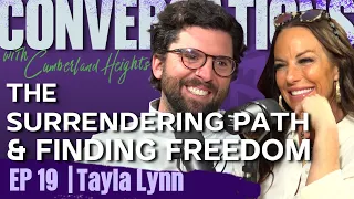 Surrendering to Find Faith, Family & Freedom w/Tayla Lynn | Conversations w/Cumberland Heights Ep 19