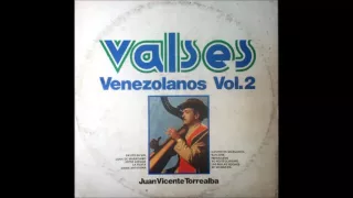 JUAN VICENTE TORREALBA - VALSES VENEZOLANOS vol 2