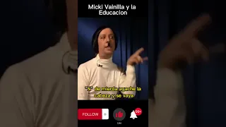 MICKI VAINILLA Y LA EDUCACIÓN