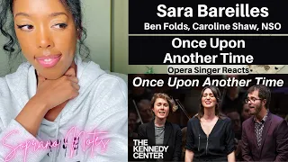 Opera Singer Reacts to Sara Bareilles Once Upon Another Time | MASTERCLASS | Ben Folds Caroline Shaw