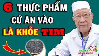 6 Thực Phẩm Vàng CỰC TỐT CHO TIM MẠCH, Càng Ăn Tim Càng Khỏe Mạnh,Sống Khỏe Cả Đời Không Lo Bệnh Tật