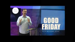 Good Friday | Filip Milosavljevic 4-10-20