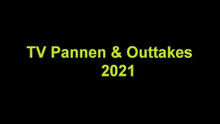 TV Pannen & Outtakes 2021