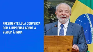 Presidente Lula conversa com a imprensa sobre a viagem à Índia
