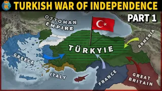 Why did The Ottoman Empire Destroy Itself ? - Turkish War of Independence Part 1