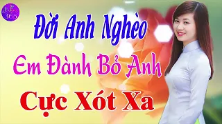 Đời Anh Nghèo Em đành Bỏ anh  Cực Xót xa Tuyệt Phẩm Bolero