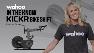 In the Know: KICKR BIKE SHIFT Product Guide