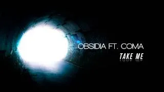 Obsidia Ft. CoMa - Take Me (Dubstep)