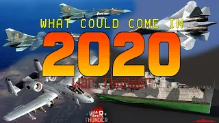 What Could Come In 2020 - War Thunder Weekly News
