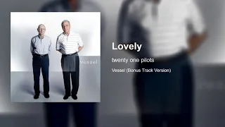 Lovely (Vessel Bonus Track Version)