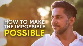 How to Make the Impossible Possible