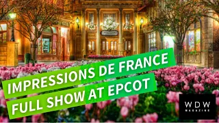 Impressions de France - Full Show at the France Pavilion in Disney's EPCOT 2023