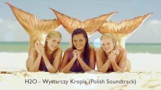 H2O - Wystarczy Kropla (Polish soundtrack)