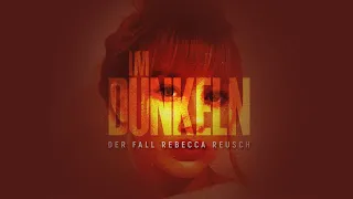 Im Dunklen - Der Fall Rebecca Reusch| Trailer | Podimo