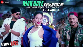 Mar Gaye -Punjabi Version |Full Audio |Beiimaan Love |Sunny Leone |Manj Musik, Nindy Kaur ft Raftaar