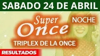 Resultados Super Once Noche del Sabado 24 de Abril del 2021