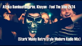 Afrika Bambaataa pres  Khayan - Feel The Vibe 2k24 (Stark'Manly Retro Style Modern Radio Mix)