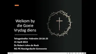 15 April 2022 Goeie Vrydag diens