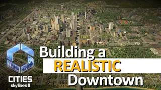 Building a REALISTIC Downtown - Cities Skylines II