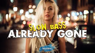 DJ SLOW BASS ALREADY GONE - Klaas & Mister Ruiz - MAXMIX