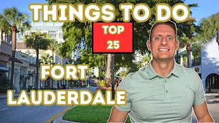 Top 25 Things To Do In Fort Lauderdale Florida | Best Things To Do In Fort Lauderdale