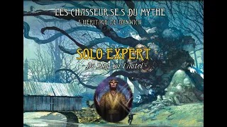 HORREUR À ARKHAM  - Les Chasseur.se.s du Mythe saison 4 - Du Sang sur l'Autel - Solo expert