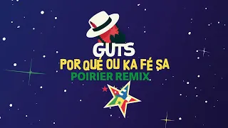 Guts - Por Qué Ou Ka Fé Sa feat. Brenda Navarrete & David Walters (Poirier Remix)