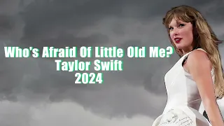 Who's Afraid Of Little Old Me? 🔥 | Taylor Swift Lyrics | 2024