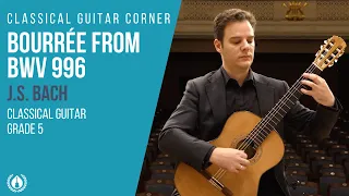 Bourrée BWV 996 by J.S. Bach - Grade 5 Repertoire for Classical Guitar