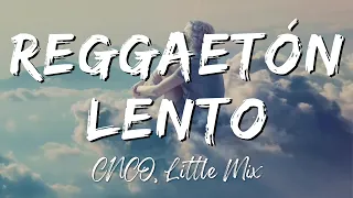 CNCO, Little Mix - Reggaetón Lento Remix (Letra Video)