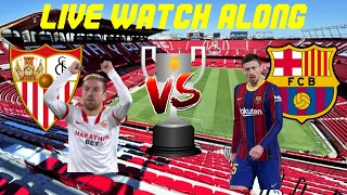 Sevilla vs. Barcelona LIVE WATCH ALONG