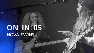 ON : IN : 05 | Nova Twins