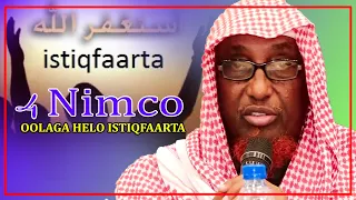 4 NIMCO OO LAGA HELO ISTIQFAARTA IYO TAWBADA ALLE || Sh Axmed Xabiib Geesacade