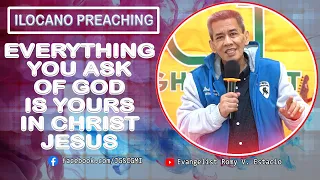 (ILOCANO PREACHING) EVERYTHING YOU ASK OF GOD IS YOURS IN CHRIST JESUS