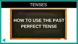Past Perfect Tense: Mastering the Timeline of the Past | Tenses | Basics of English grammar
