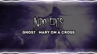 Ghost - Mary On A Cross | Edit Audio