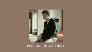 oasis - don't look back in anger ( speed up )