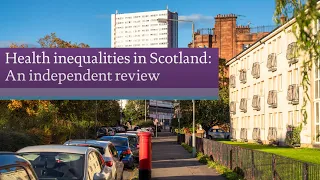 Health inequalities in Scotland: An independent review