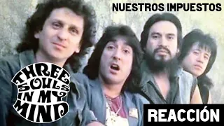 Three Souls in My Mind | Nuestros Impuestos | REACCIÓN (reaction)