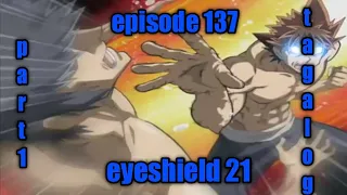 eyeshield 21 episode 137 tagalog/part 1