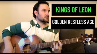 Golden Restless Age - Kings Of Leon Cover
